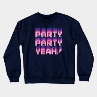 Party party yeah! Cute colors and pixels! Crewneck Sweatshirt